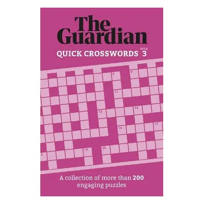 Guardian Quick Crosswords 3 - Guardian, The