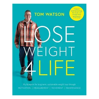 Lose Weight 4 Life - Watson, Tom