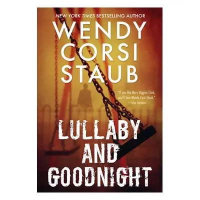 Lullaby and Goodnight - Staub, Wendy Corsi