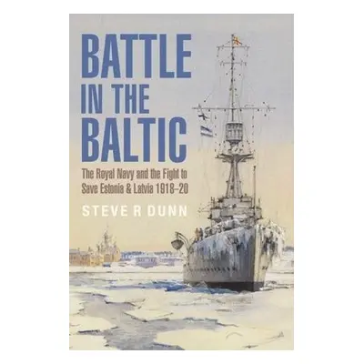 Battle in the Baltic - Dunn, Steve