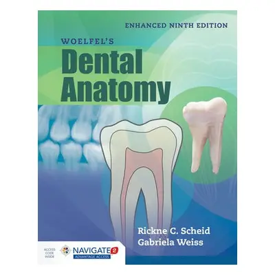 Woelfel's Dental Anatomy, Enhanced Edition - Scheid, Rickne C. a Weiss, Gabriela