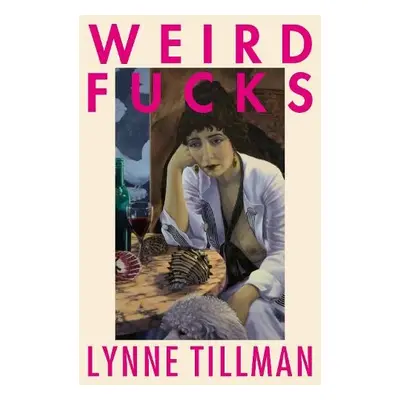 Weird Fucks - Tillman, Lynne