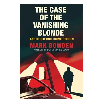 Case of the Vanishing Blonde - Bowden, Mark