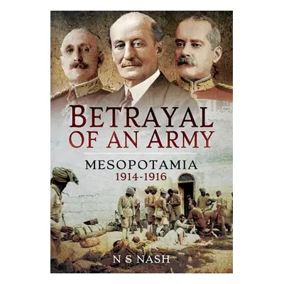 Betrayal of an Army - Nash, N S