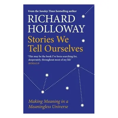 Stories We Tell Ourselves - Holloway, Richard