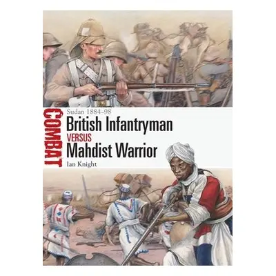 British Infantryman vs Mahdist Warrior - Knight, Ian