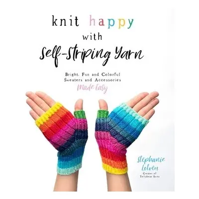 Knit Happy with Self-Striping Yarn - Lotven, Stephanie