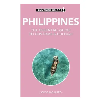 Philippines - Culture Smart! - Colin-Jones, Graham a Colin-Jones, Yvonne Quahe a Mojarro, Jorge