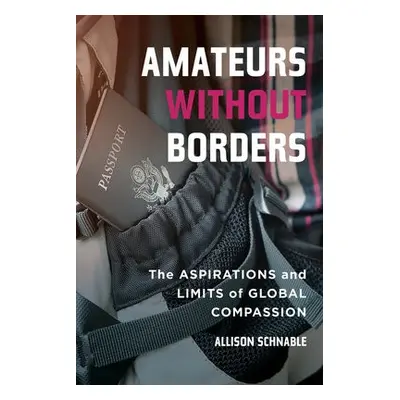 Amateurs without Borders - Schnable, Allison