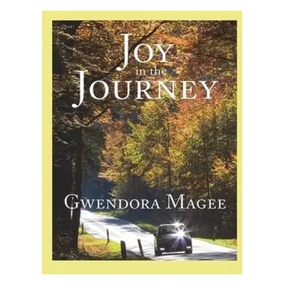 Joy in the Journey - Magee, Gwendora