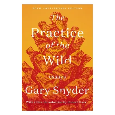 Practice of the Wild - Snyder, Gary a Hass, Robert