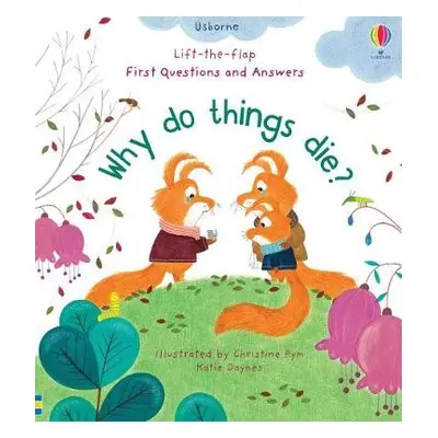 First Questions and Answers: Why Do Things Die? - Daynes, Katie