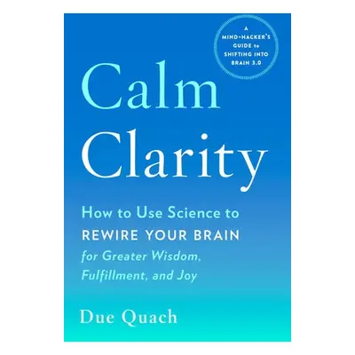 Calm Clarity - Quach, Due (Due Quach)