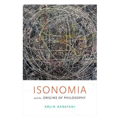 Isonomia and the Origins of Philosophy - Karatani, Kojin