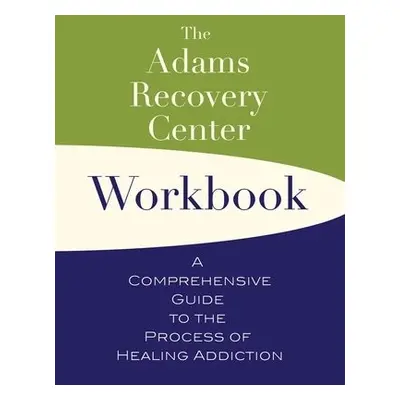 Adams Recovery Center Workbook - Adams Recovery Center