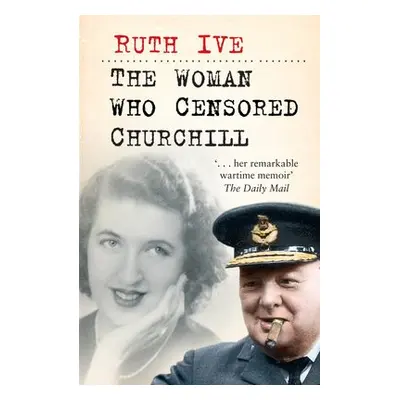 Woman Who Censored Churchill - Ive, Ruth