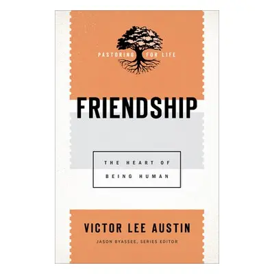 Friendship - The Heart of Being Human - Austin, Victor Lee a Byassee, Jason