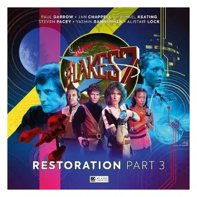 Blake's 7: Restoration Part 3 - Lyons, Steve a Bryher, David a Baxendale, Trevor