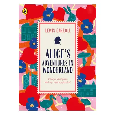 Alice's Adventures in Wonderland - Carroll, Lewis