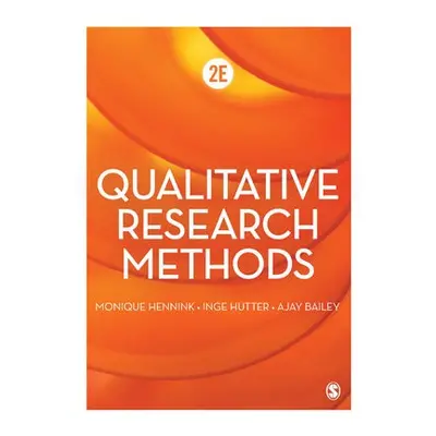 Qualitative Research Methods - Hennink, Monique a Hutter, Inge a Bailey, Ajay