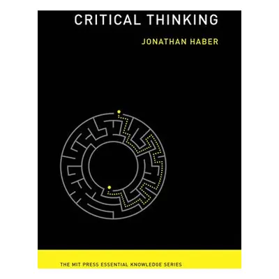 Critical Thinking - Haber, Jonathan (Educational Researcher, Degree of Freedom Project)