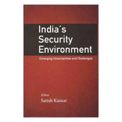 India`s Security Environment - Kumar, Satish