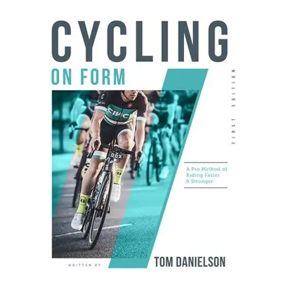 Cycling On Form - Danielson, Tom a Danielson, Kourtney