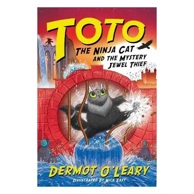 Toto the Ninja Cat and the Mystery Jewel Thief - O’Leary, Dermot