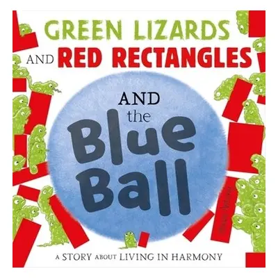 Green Lizards and Red Rectangles and the Blue Ball - Antony, Steve