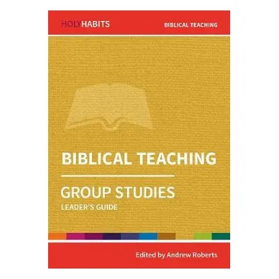 Holy Habits Group Studies: Biblical Teaching