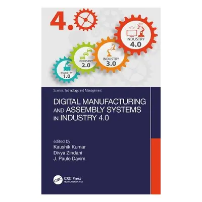 Digital Manufacturing and Assembly Systems in Industry 4.0