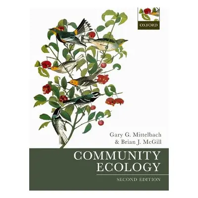 Community Ecology - Mittelbach, Gary G. (Professor Emeritus, Professor Emeritus, Michigan State 