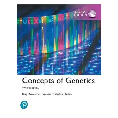 Concepts of Genetics, Global Edition - Klug, William a Cummings, Michael a Spencer, Charlotte a 