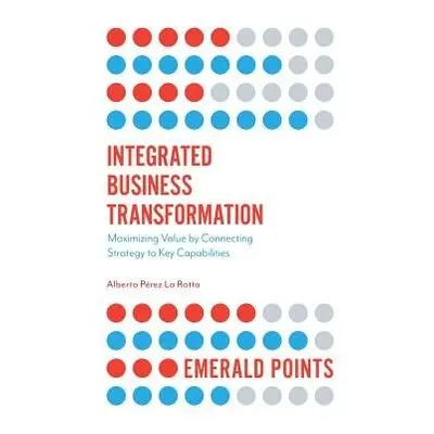 Integrated Business Transformation - La Rotta, Alberto Perez (Wilson Learning, USA)