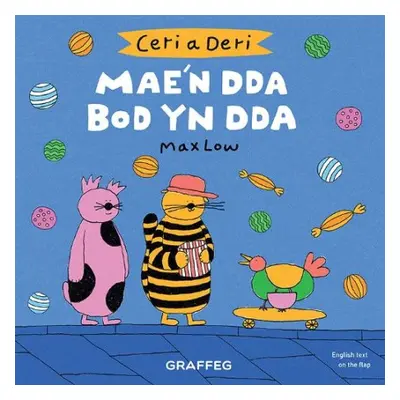 Ceri a Deri: Mae'n Dda Bod yn Dda - Low, Max