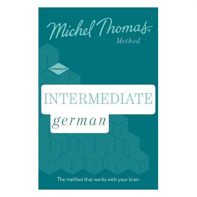 Intermediate German New Edition (Learn German with the Michel Thomas Method) - Thomas, Michel