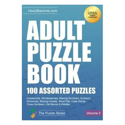 Adult Puzzle Book:100 Assorted Puzzles - Volume 2 - How2Become