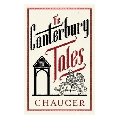 Canterbury Tales: Fully Annotated Edition - Chaucer, Geoffrey