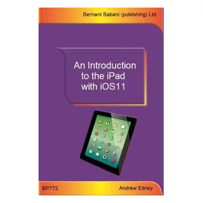 Introduction to the iPad with iOS11 - Edney, Andrew