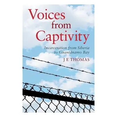 Voices from Captivity - Thomas, J E