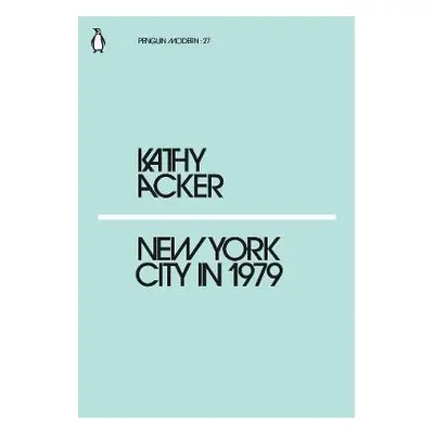 New York City in 1979 - Acker, Kathy