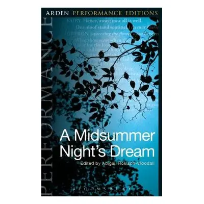 Midsummer Night's Dream: Arden Performance Editions - Shakespeare, William