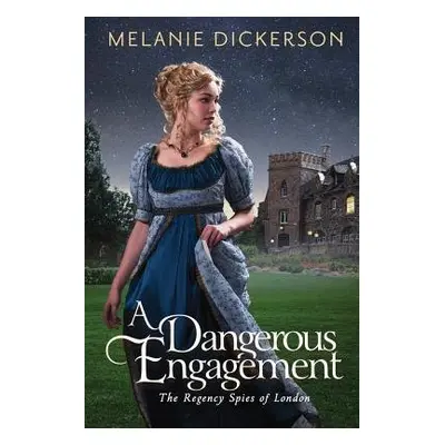 Dangerous Engagement - Dickerson, Melanie