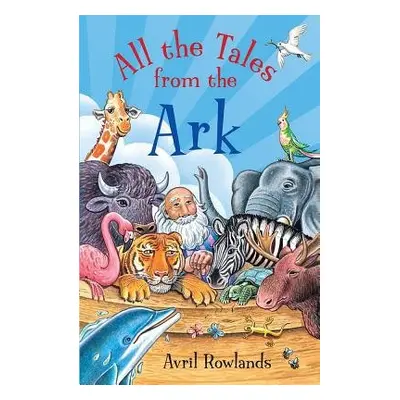 All the Tales from the Ark - Rowlands, Avril