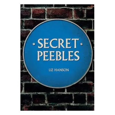 Secret Peebles - Hanson, Liz