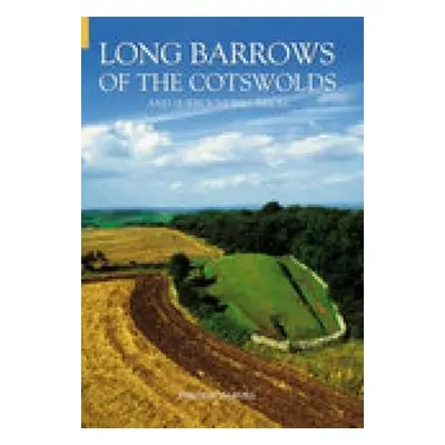 Long Barrows of the Cotswolds and Surrounding Areas - Darvill, Tim