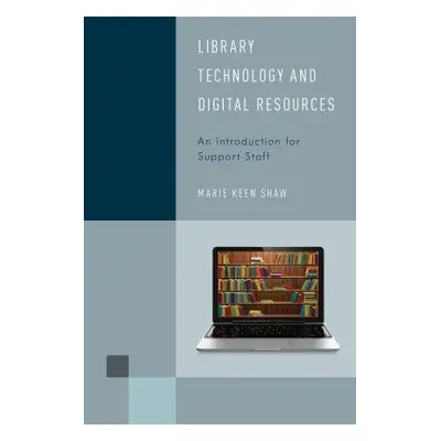 Library Technology and Digital Resources - Shaw, Marie Keen