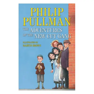 Adventures of the New Cut Gang - Pullman, Philip