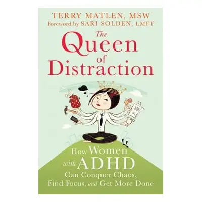 Queen of Distraction - Matlen, Terry, MSW