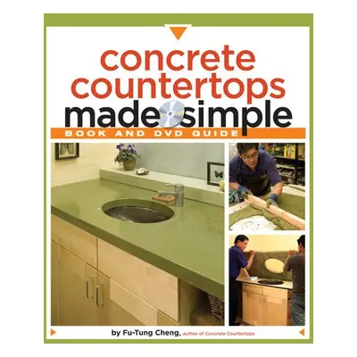 Concrete Countertops Made Simple - Cheng, F